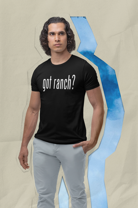 Got Ranch? T-Shirt