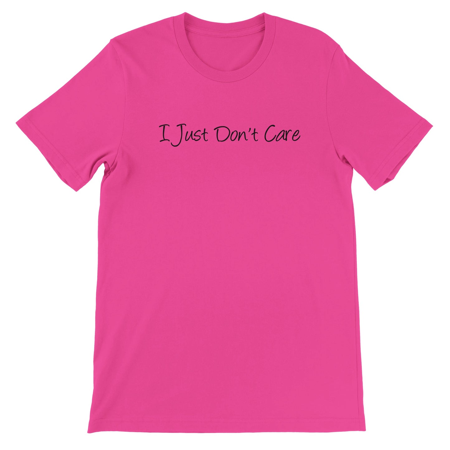 I Just Don't Care - Premium Unisex Crewneck T-shirt