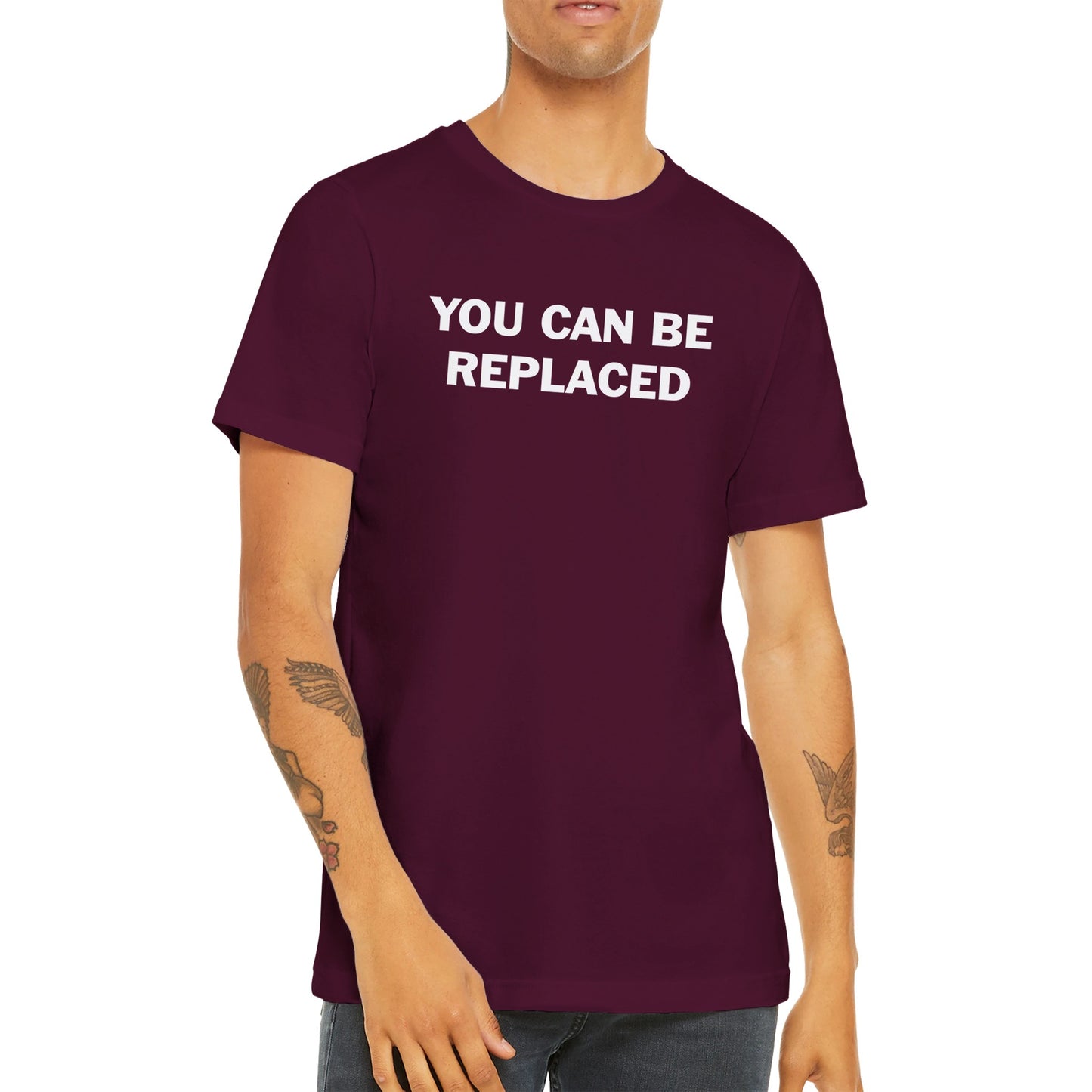 You Can Be Replaced - Crewneck T-shirt
